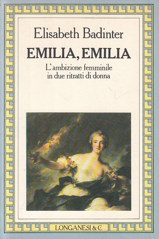 LN- EMILIA, EMILIA - ELISABETH BADINTER - LONGANESI --- 1984 - B - ZFS201