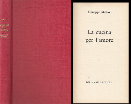 LK- LA CUCINA PER L'AMORE - MAFFIOLI - DELLAVALLE --- 1970 - C - ZFS201