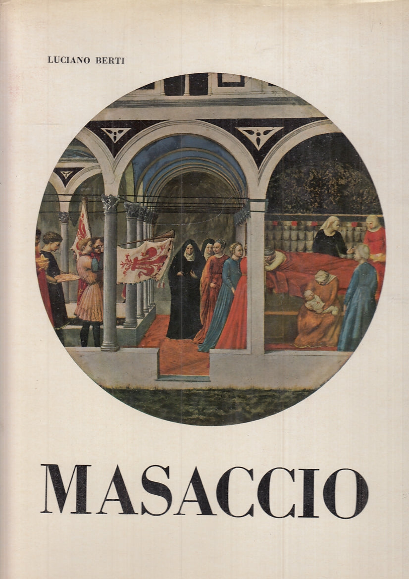 LT- MASACCIO INGLESE - LUCIANO BERTI- PENNSYLVANIA UNIVERSITY--- 1967-CS- YFS145