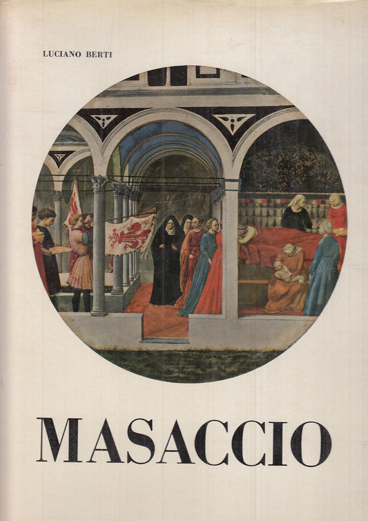 LT- MASACCIO INGLESE - LUCIANO BERTI- PENNSYLVANIA UNIVERSITY--- 1967-CS- YFS145