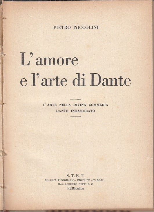 LZ- L'AMORE E L'ARTE DI DANTE - PIETRO NICCOLINI - S.T.E.T. --- 1921 - C - ZFS64