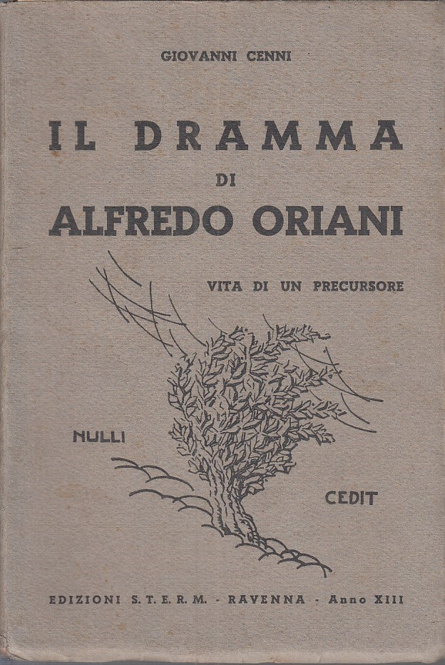 LZ - IL DRAMMA DI ALFREDO ORIANI- GIOVANNI CENNI- S.T.E.R.M. --- 1935- B - ZFS64