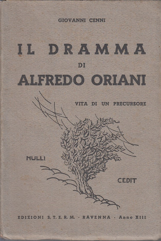 LZ - IL DRAMMA DI ALFREDO ORIANI- GIOVANNI CENNI- S.T.E.R.M. --- 1935- B - ZFS64