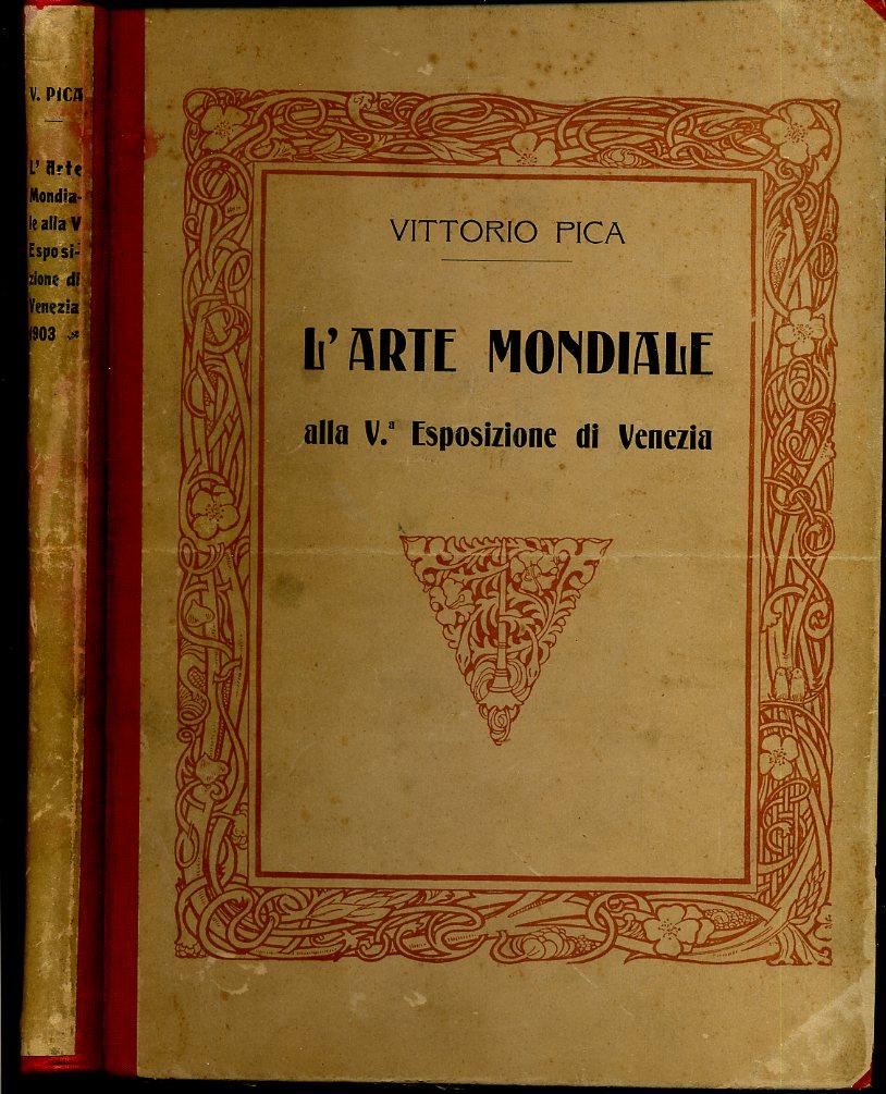 LT- L'ARTE MONDIALE ALLA V ESPOSIZIONE VENEZIA-- ARTI GRAFICHE--- 1903- C- XFS98