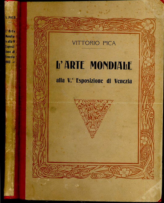 LT- L'ARTE MONDIALE ALLA V ESPOSIZIONE VENEZIA-- ARTI GRAFICHE--- 1903- C- XFS98