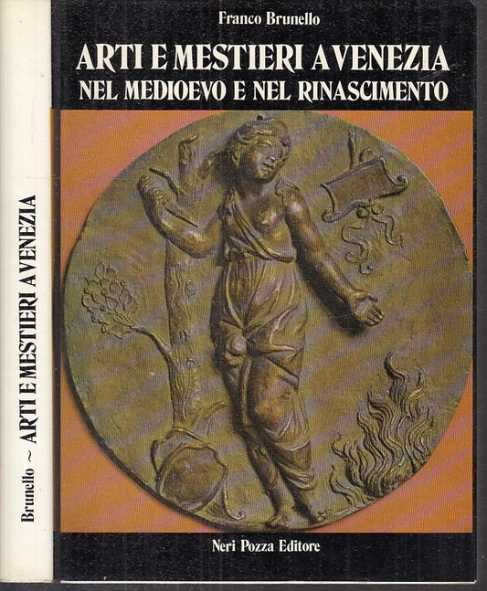 LT- ARTI E MESTIERI A VENEZIA MEDIOEVO - BRUNELLO- NERI POZZA--- 1981- BS- XFS98