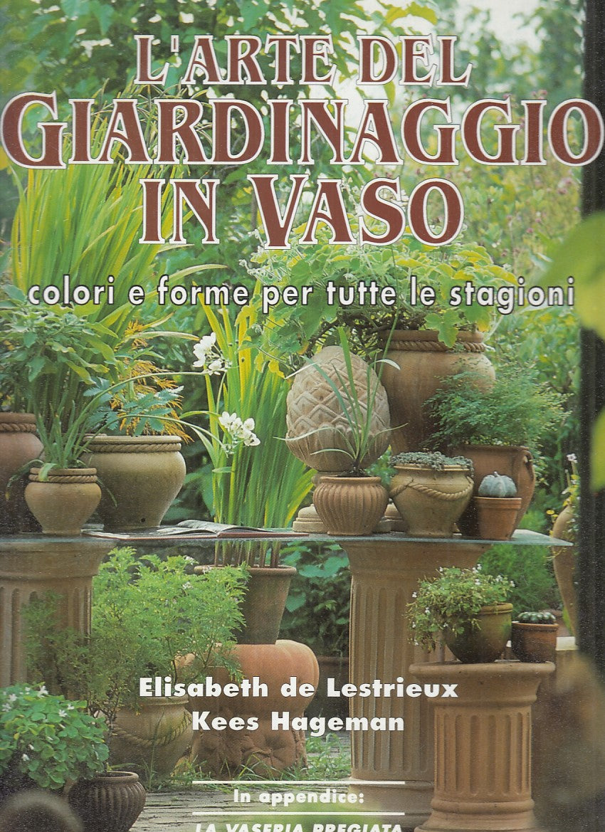 LZ- L'ARTE DEL GIARDINAGGIO IN VASO - DE LESTRIEUX - ZANFI--- 1993 - CS - YFS754