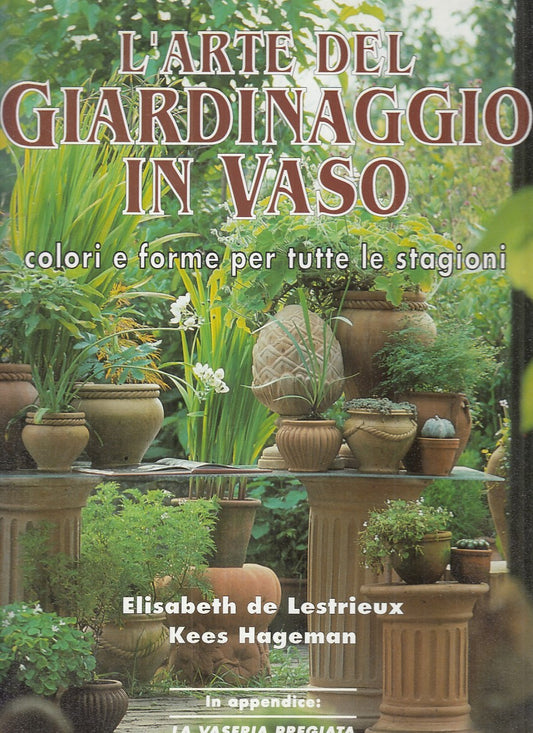 LZ- L'ARTE DEL GIARDINAGGIO IN VASO - DE LESTRIEUX - ZANFI--- 1993 - CS - YFS754