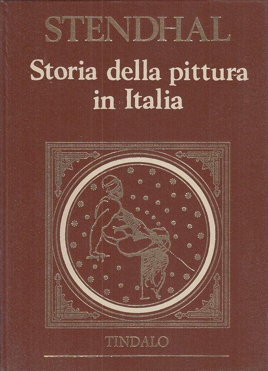 LS - STORIA DELLA PITTURA IN ITALIA - STENDHAL - TINDALO --- 1968 - C - YDS55