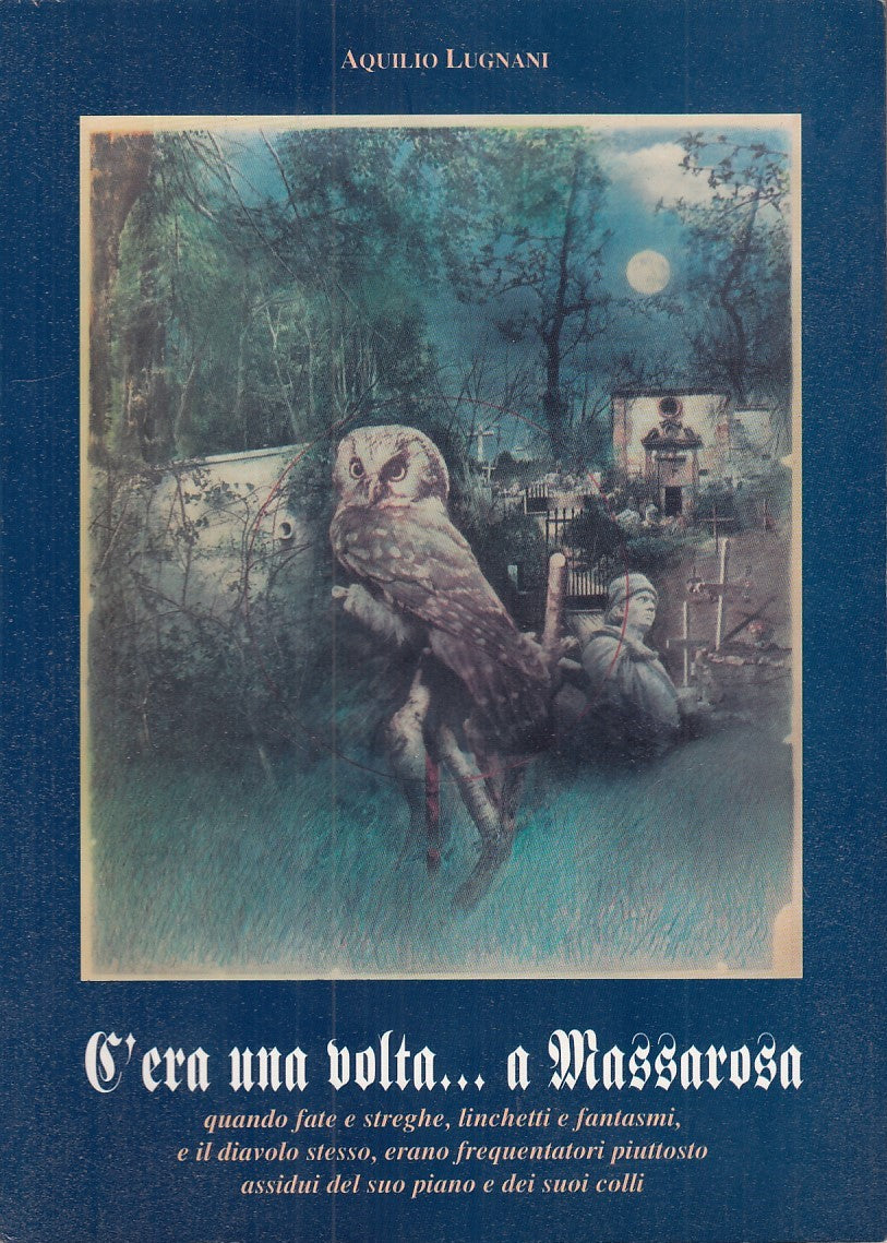 LN - C'ERA UNA VOLTA... A MASSAROSA - AQUILIO LUGNANI ---- 1992 - B - YFS755