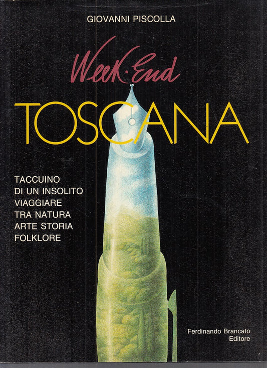 LV - WEEK END TOSCANA - GIOVANNI PISCOLLA - BRANCATO --- 1991 - CS - YDS559