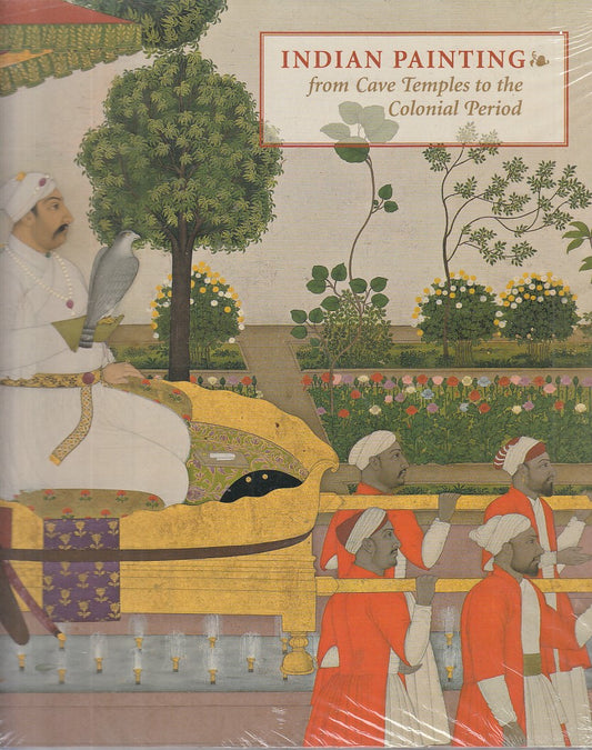 LT- INDIAN PAINTING FROM CAVE TO THE COLONIAL PERIOD-- MFA --- 2006 - B - YFS738