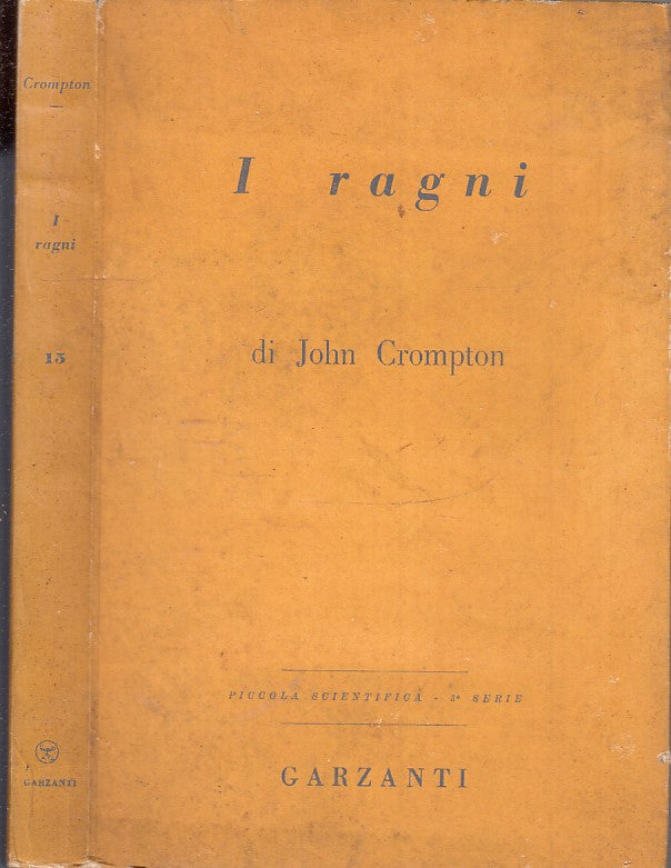 LZ- I RAGNI - JOHN CROMPTON - GARZANTI - PICCOLA SCIENTIFICA -- 1953 - B - XFS98