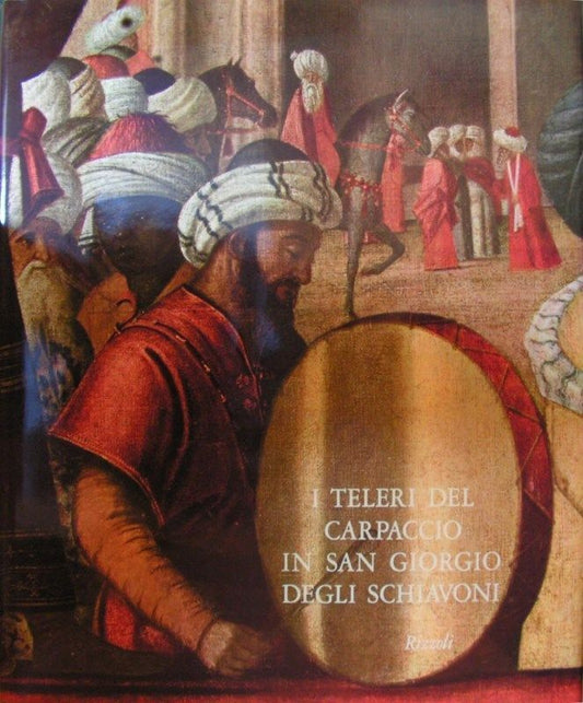 LT- TELERI DEL CARPACCIO SAN GIORGIO DEGLI SCHIAVONI--  RIZZOLI--- 1961- CS -YFS