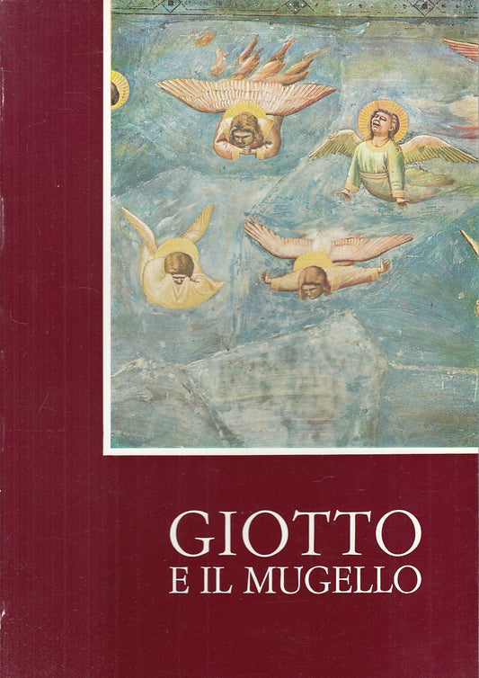 LT- GIOTTO E IL MUGELLO -- GIORGI & GAMBI --- 1978 - B - YFS792