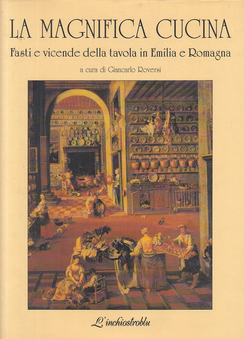 LA MAGNIFICA CUCINA EMILIA E ROMAGNA -- INCHIOSTROBLU --- 1995 - CS - YFS795