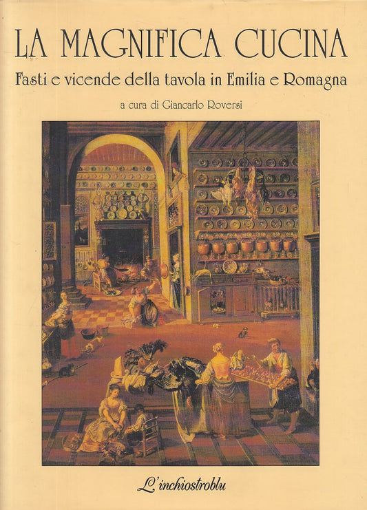 LA MAGNIFICA CUCINA EMILIA E ROMAGNA -- INCHIOSTROBLU --- 1995 - CS - YFS795