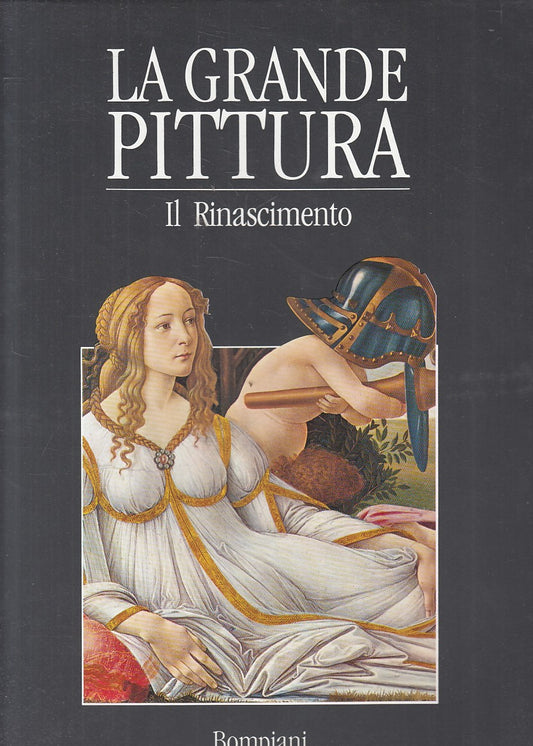 LT- LA GRANDE PITTURA VOL.2 IL RINASCIMENTO -- BOMPIANI --- 1991 - CS - YFS789