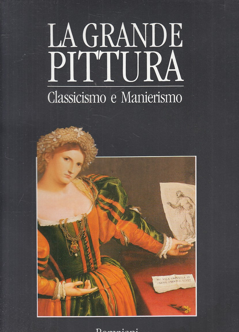 LT- GRANDE PITTURA VOL.3 CLASSICISMO MANIERISMO-- BOMPIANI--- 1991 - CS - YFS789