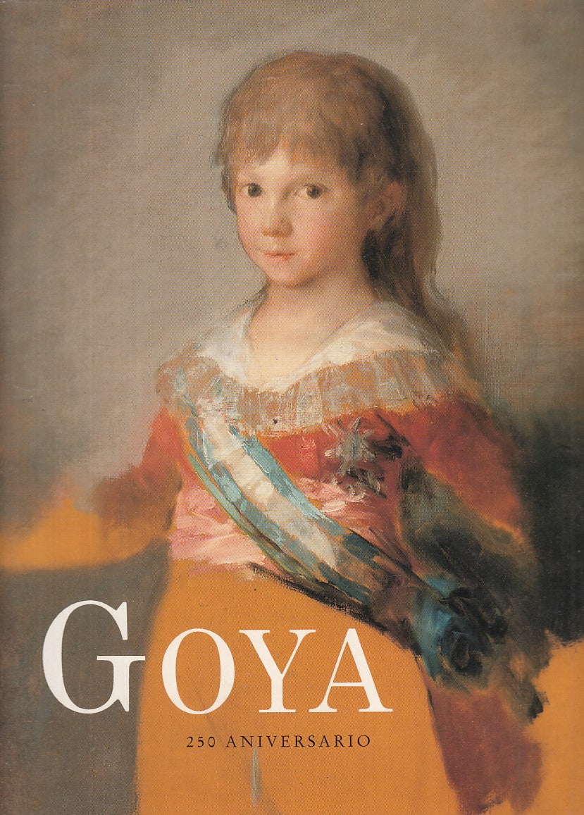 LT- GOYA 250 ANIVERSARIO IN SPAGNOLO -- MUSEO DEL PRADO --- 1996 - B - YFS738