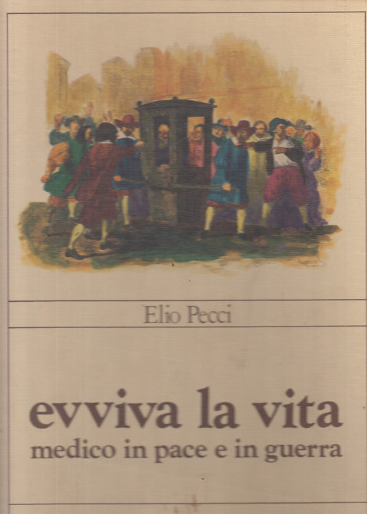 LZ- EVVIVA LA VITA MEDICO IN PACE E GUERRA - PECCI - VESPRO--- 1979 - C - YFS738