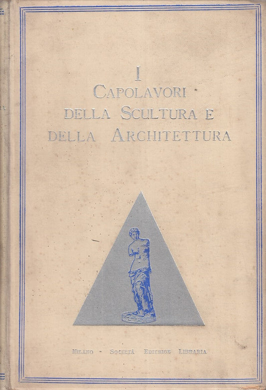 LT- CAPOLAVORI SCULTURA E ARCHITETTURA - LAURENT - S.E.L. --- 1932 - C - YFS727