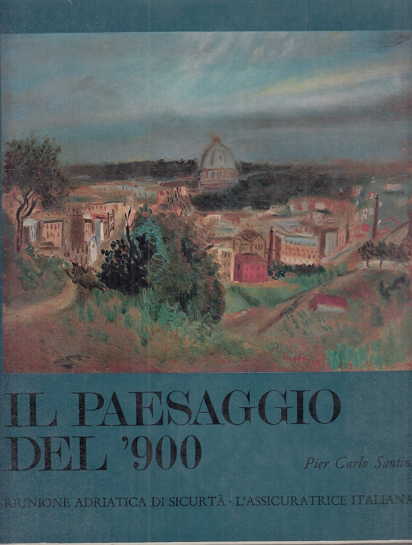 LT- IL PAESAGGIO DEL '900 - PIER CARLO SANTINI - ELECTA --- 1968 - CS - YFS783