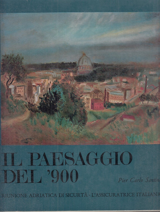 LT- IL PAESAGGIO DEL '900 - PIER CARLO SANTINI - ELECTA --- 1968 - CS - YFS783