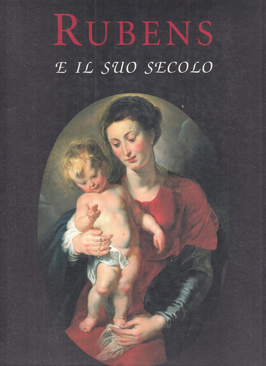 LT- RUBENS E IL SUO SECOLO -- FERRARA ARTE --- 1999 - B - YFS786