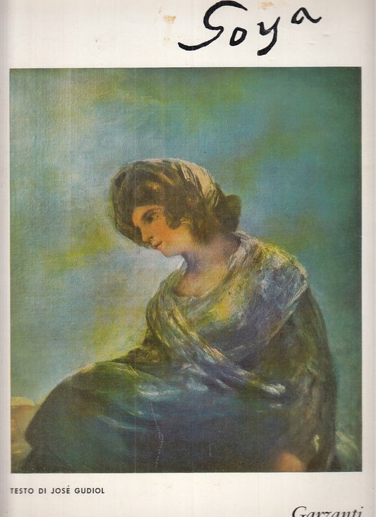 LT- GOYA - JOSE' GUDIOL - GARZANTI --- 1965 - CS - YFS786