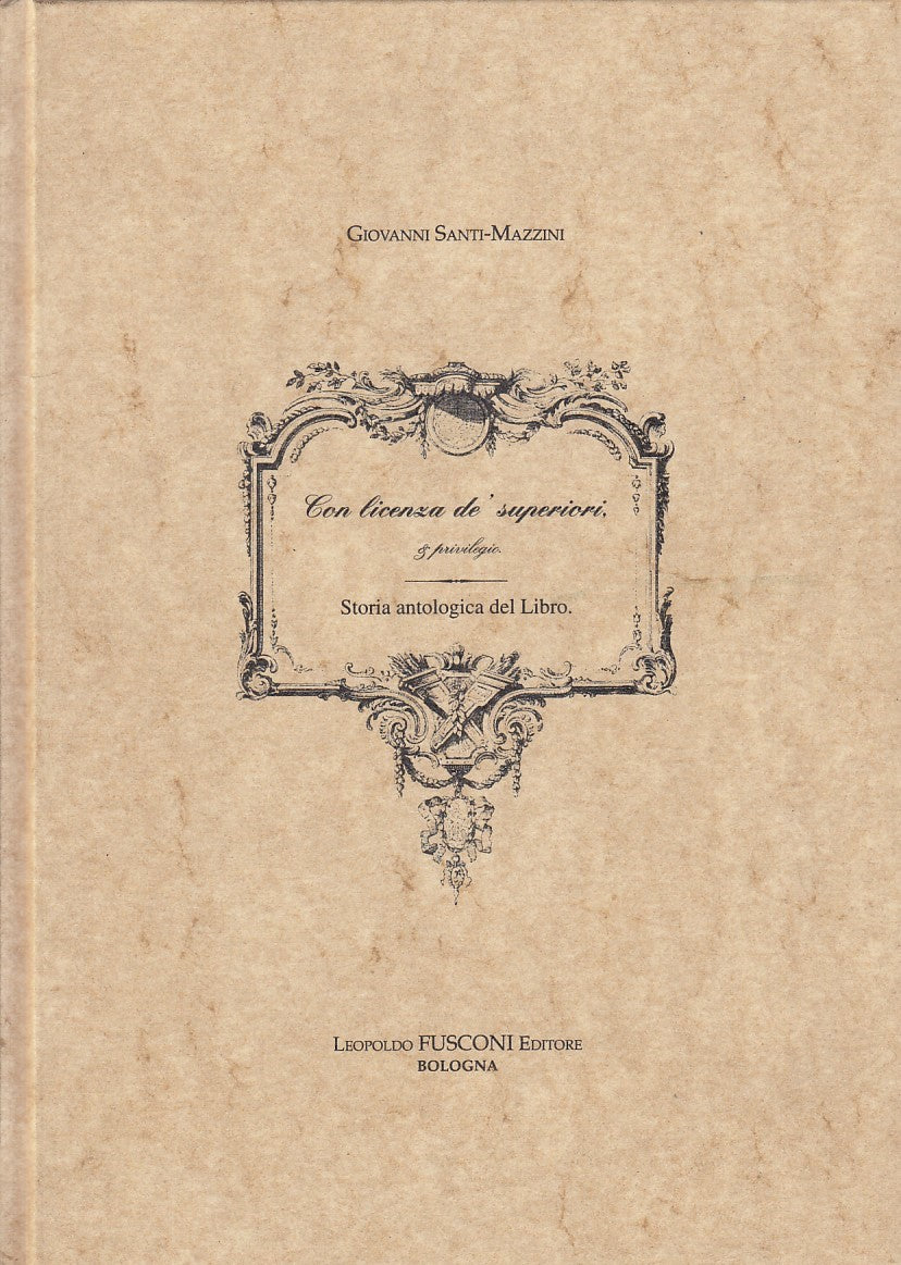 LZ - STORIA ANTOLOGICA DEL LIBRO - SANTI MAZZINI - FUSCONI --- 1991 - C - YFS799