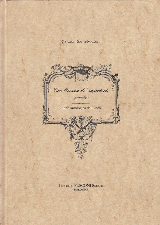 LZ - STORIA ANTOLOGICA DEL LIBRO - SANTI MAZZINI - FUSCONI --- 1991 - C - YFS799