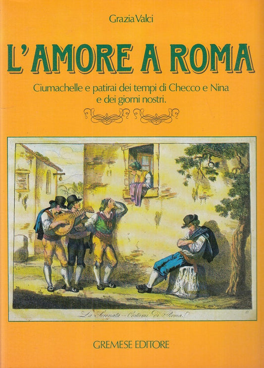 LZ- L'AMORE A ROMA - GRAZIA VALCI - GREMESE --- 1986 - CS - ZFS684