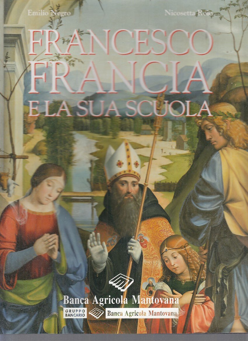 LT- FRANCESCO FRANCIA E LA SUA SCUOLA - NEGRO - ARTIOLI --- 1997 - CS - YDS355