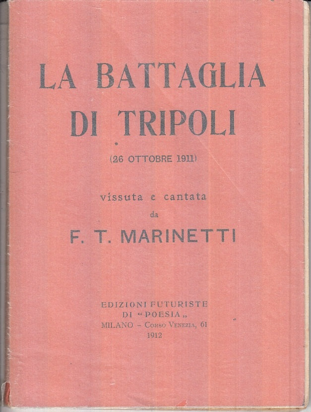 LT- LA BATTAGLIA DI TRIPOLI - MARINETTI - FUTURISTE DI POESIA--- 1912- B- XFS101