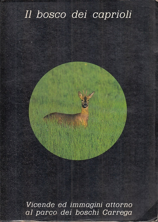 LV- IL BOSCO DI CAPRIOLI BOSCHI DI CARREGA - FERRAGUTI - PARMA ---- B- WPR319