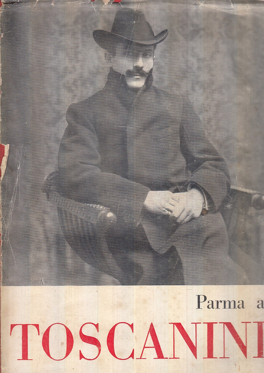 LS- PARMA A TOSCANINI -- EDITO DAL COMITATO ONORANZE - PARMA -- 1958- BS- XFS100