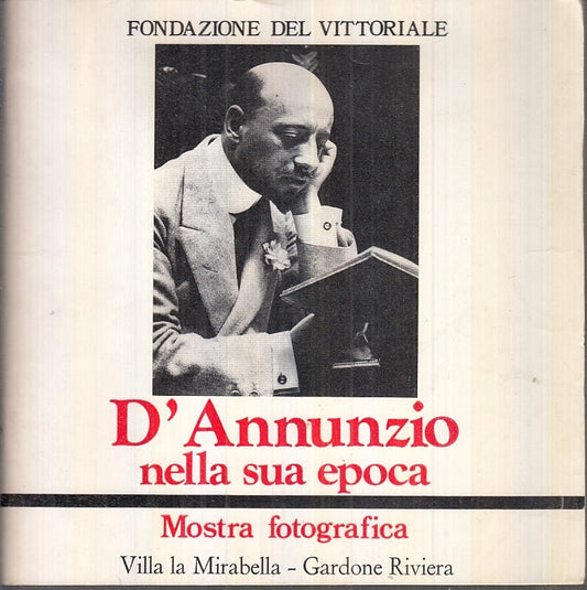 LT- D'ANNUNZIO NELLA SUA EPOCA MOSTRA-- FONDAZIONE VITTORIALE--- 1976- S-XFS101A