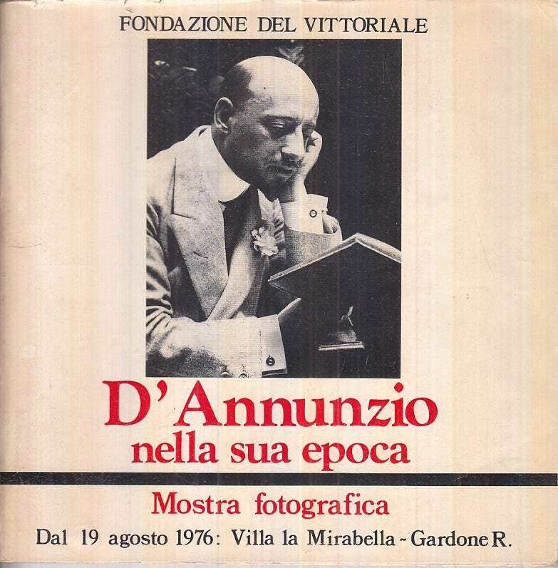 LT- D'ANNUNZIO NELLA SUA EPOCA MOSTRA-- FONDAZIONE VITTORIALE--- 1976- S-XFS101B