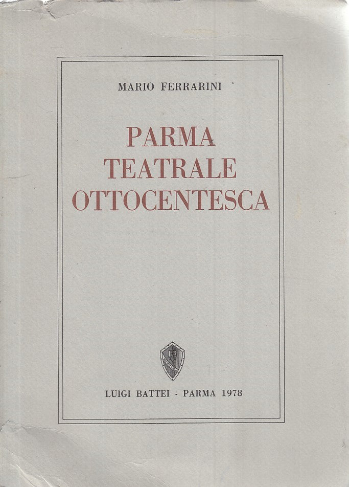 LS- PARMA TEATRALE OTTOCENTESCA - MARIO FERRARINI- BATTEI--- 1978- B - WPR319