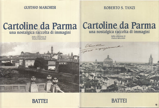 LZ- CARTOLINE DA PARMA VOLUME 1 E 2 - MARCHESI TANZI - BATTEI --- 1999 - CS- WPR