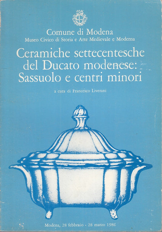 LT- CERAMICHE SETTECENTESCHE DEL DUCATO MODENESE - LIVERANI ---- 1980- B- YFS819