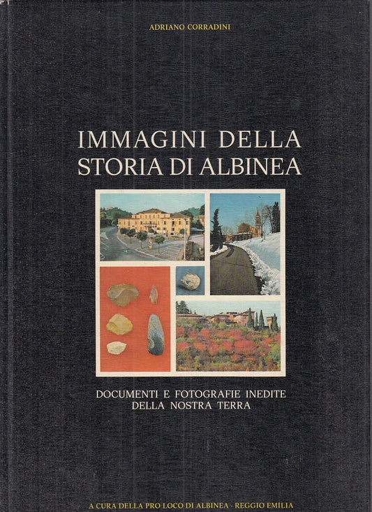 LZ- IMMAGINI DELLA STORIA DI ALBINEA - CORRADINI - ALBINEA --- 1979 - C - YFS820