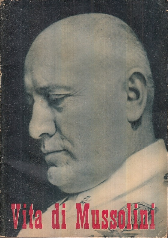 LS- VITA DI MUSSOLINI PROFILO STORICO- ITALICUS- ASSO BASTONI--- 1954- S- ZFS648