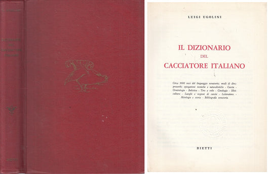 LZ- IL DIZIONARIO DEL CACCIATORE ITALIANO - UGOLINI- BIETTI--- 1962 - C - ZFS419