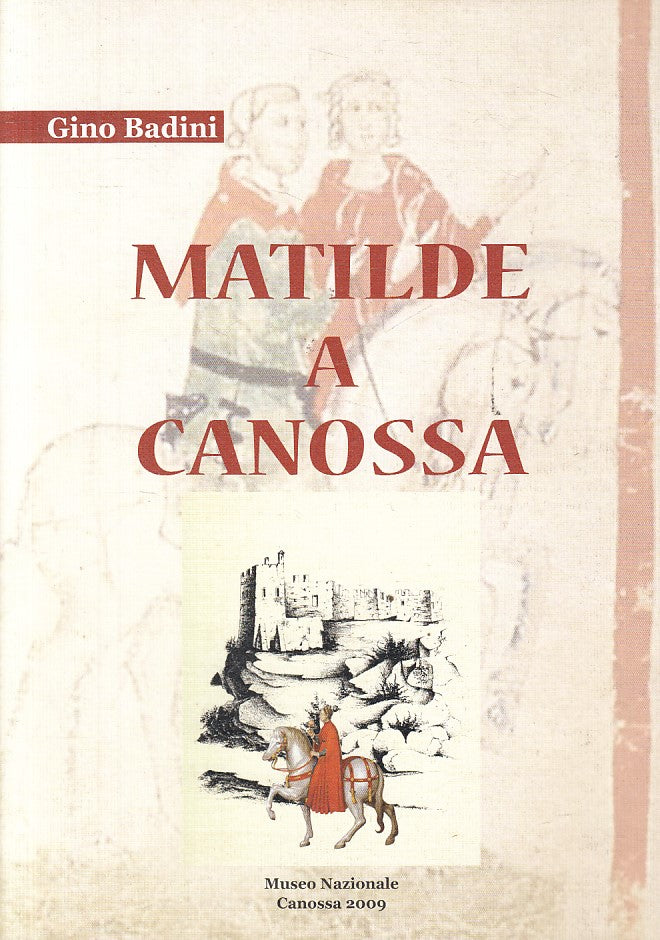 LS- MATILDE A CANOSSA MUSEO NAZIONALE - BADINI - CANOSSA --- 2009 - B - ZFS73