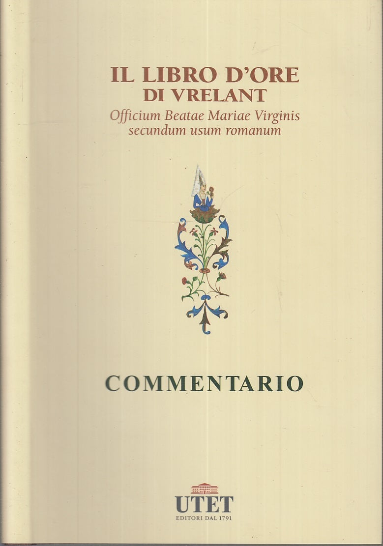 LZ- IL LIBRO D'ORE DI VRELANT COMMENTARIO NUOVO -- UTET --- 2006- CS- XFS99