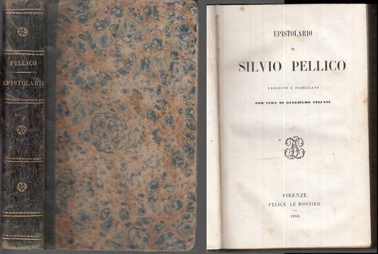 EPISTOLARIO DI SILVIO PELLICO + CATALOGO -- LE MONNIER --- 1856 - C - XFS100