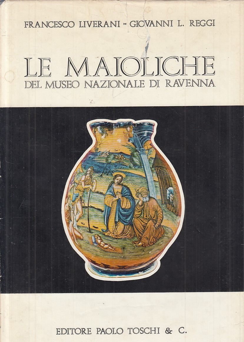 LT- LE MAIOLICHE DEL MUSEO NAZIONALE DI RAVENNA -- TOSCHI --- 1976 - CS - YFS558