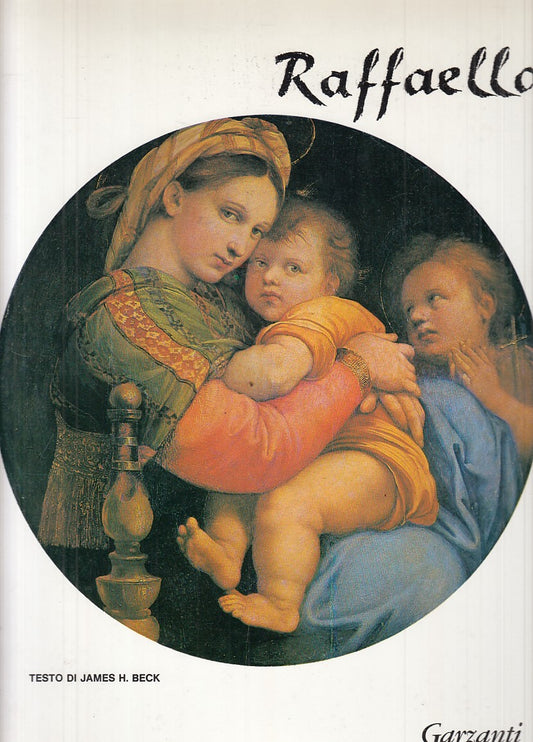 LT- RAFFAELLO - BECK - GARZANTI - GRANDI PITTORI - 1a ED. - 1982 - CS - YFS538